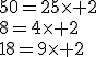 3$50=25\times 2\\\\8=4\times 2\\\\18=9\times 2