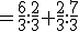 3$=\frac{6}{3}:\frac{2}{3}+\frac{2}{3}:\frac{7}{3}