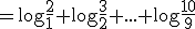 3$=\log\frac{2}{1}+\log\frac{3}{2}+...+\log\frac{10}{9}