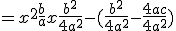 3$= x^2 + \frac{b}{a}x +\frac{b^2}{4a^2} - (\frac{b^2}{4a^2}-\frac{4ac}{4a^2}) 