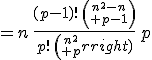3$=n\,\frac{(p-1)!\,{n^2-n\choose p-1}}{p!\,{n^2\choose p}}\,p
