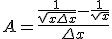 3$A = \frac{\frac{1}{\sqrt{x+\Delta x}}-\frac{1}{\sqrt{x}}}{\Delta x}