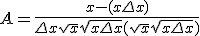 3$A = \frac{x-(x+\Delta x)}{\Delta x\sqrt{x}\sqrt{x+\Delta x}(\sqrt{x}+\sqrt{x+\Delta x})}