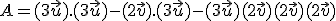 3$A=(3\vec u).(3\vec u)-(2\vec v).(3\vec u) - (3\vec u)(2 \vec v) + (2\vec v)(2\vec v)