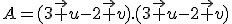 3$A=(3\vec u-2\vec v).(3\vec u-2\vec v)