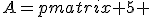 3$A=\begin{pmatrix} 5 & 3 & -1\\-1 & 5 & 3\\ 3 & -1 & 5\end{pmatrix}