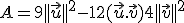 3$A=9||\vec u||^2-12(\vec u.\vec v) + 4||\vec v||^2