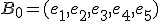 3$B_0=(e_1,e_2,e_3,e_4,e_5)