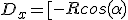 3$D_x=[\array{-Rcos(\alpha)&-sin(\alpha)\\-Rsin(\alpha)&cos(\alpha)-1}]=-Rcos(\alpha)(cos(\alpha)-1)-Rsin^2(\alpha)=-Rcos^2(\alpha)+Rcos(\alpha)-R(1-cos^2(\alpha)=R(cos(\alpha)-1)