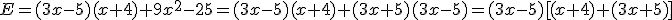 3$E=(3x-5)(x+4)+9x^2-25=(3x-5)(x+4)+(3x+5)(3x-5)=(3x-5)[(x+4)+(3x+5)]