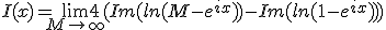 3$I(x) = \lim_{M\rightarrow+\infty} 4(Im(ln(M-e^{ix}))-Im(ln(1-e^{ix})))