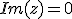 3$Im(z)=0