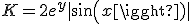 3$K=2e^y|sin(x)|
