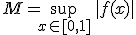 3$M=\sup_{x\in[0,1]}\,|f(x)|