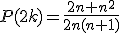 3$P(2k)=\frac{2n+n^2}{2n(n+1)}