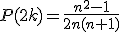 3$P(2k)=\frac{n^2-1}{2n(n+1)}
