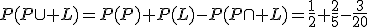 3$P(P\cup L)=P(P)+P(L)-P(P\cap L)=\frac{1}{2}+\frac{2}{5}-\frac{3}{20}