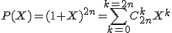 3$P(X)=(1+X)^{2n}=\Bigsum_{k=0}^{k=2n}C_{2n}^{k}X^k
