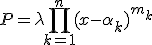 3$P=\lambda\Bigprod_{k=1}^n(x-\alpha_k)^{m_k}