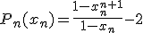 3$P_n(x_n)=\frac{1-x_n^{n+1}}{1-x_n}-2