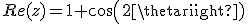 3$Re(z)=1+cos(2\theta)