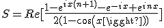 3$S=Re[\frac{1-e^{ix(n+1)}-e^{-ix}+e^{inx}}{2(1-cos(x))}]