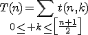 3$T(n)=\Bigsum_{0\le k\le\left[\frac{n+1}{2}\right]}t(n,k)