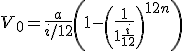 3$V_0 = \frac{a}{i/12}\left(1-\left(\frac{1}{1+\frac{i}{12}}\right)^{12n}\right)
