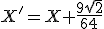 3$X'=X+\frac{9\sqrt{2}}{64}