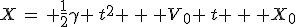 3$X\,=\, \frac1{2}\gamma \,{t}^{2} \,+\, V_{0} \,t \,+\, X_{0}