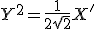3$Y^2=\frac{1}{2\sqrt{2}}X'
