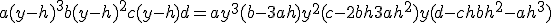 3$a(y-h)^3+b(y-h)^2+c(y-h)+d= ay^3 + (b-3ah)y^2 + (c-2bh+3ah^2)y + (d-ch+bh^2-ah^3)