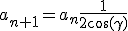 3$a_{n+1}=a_n\frac1{2\cos(\gamma)}