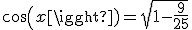 3$cos(x)=\sqrt{1-\frac{9}{25}