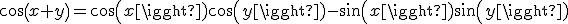 3$cos(x+y)=cos(x)cos(y)-sin(x)sin(y)