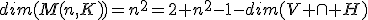 3$dim(M(n,K))=n^2=2+n^2-1-dim(V \cap H)