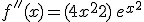 3$f''(x) = (4x^2+2)\,e^{x^2}