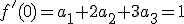 3$f'(0)=a_1+2a_2+3a_3=1