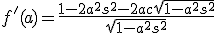 3$f'(a)=\frac{1-2a^2s^2-2ac\sqrt{1-a^2s^2}}{\sqrt{1-a^2s^2}}