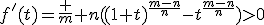 3$f'(t)=\frac m n((1+t)^{\frac{m-n}n}-t^{\frac{m-n}n})>0