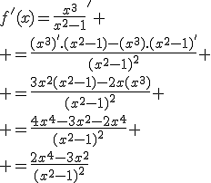 3$f'(x)=\frac{x^3}{x^2-1}'
 \\ =\frac{(x^3)'.(x^2-1)-(x^3).(x^2-1)'}{(x^2-1)^2}
 \\ =\frac{3x^2(x^2-1)-2x(x^3)}{(x^2-1)^2}
 \\ =\frac{4x^4-3x^2-2x^4}{(x^2-1)^2}
 \\ =\frac{2x^4-3x^2}{(x^2-1)^2}