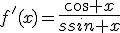 3$f'(x)={4$\fr{\cos x}{\sin x}