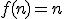 3$f(n)=n