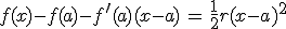 3$f(x)-f(a)-f^{\prime}(a)(x-a)\, = \, \fr{1}{2}r(x-a)^2