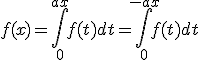 3$f(x)=\Bigint_0^{ax}f(t)dt=\Bigint_0^{-ax}f(t)dt
