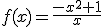 3$f(x)=\frac{-x^2+1}{x}
