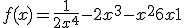 3$f(x)=\frac{1}{2x^4} - 2x^3 - x^2 + 6x +1