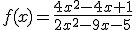3$f(x)=\frac{4x^2-4x+1}{2x^2-9x-5}