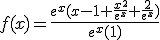 3$f(x)=\frac{e^x(x-1+\frac{x^2}{e^x}+\frac{2}{e^x})}{e^x(1)}