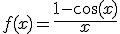 3$f(x)={4$\fr{1-\cos(x)}{x}